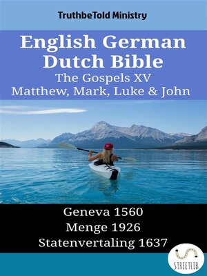 cover image of English German Dutch Bible--The Gospels XV--Matthew, Mark, Luke & John